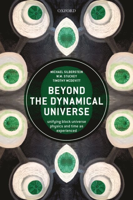 Timothy McDevitt, W. M. Stuckey, Michael Silberstein - Beyond the Dynamical Universe, E-bok