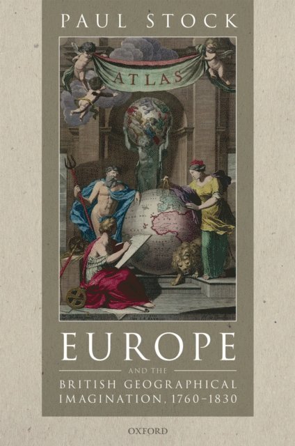 Paul Stock - Europe and the British Geographical Imagination, 1760-1830, E-bok
