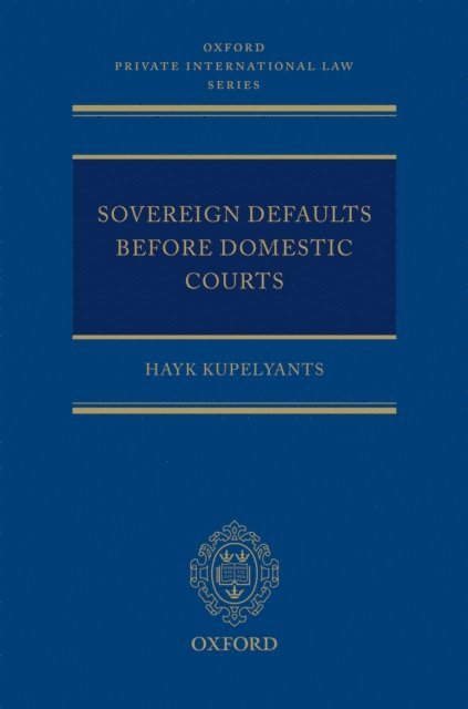 Hayk Kupelyants - Sovereign Defaults Before Domestic Courts, E-bok