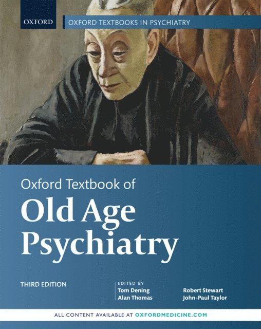 John-Paul Taylor, Robert Stewart, Alan Thomas, Tom Dening - Oxford Textbook of Old Age Psychiatry, E-bok