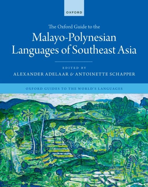 Antoinette Schapper, Alexander Adelaar - Oxford Guide to the Malayo-Polynesian Languages of Southeast Asia, E-bok