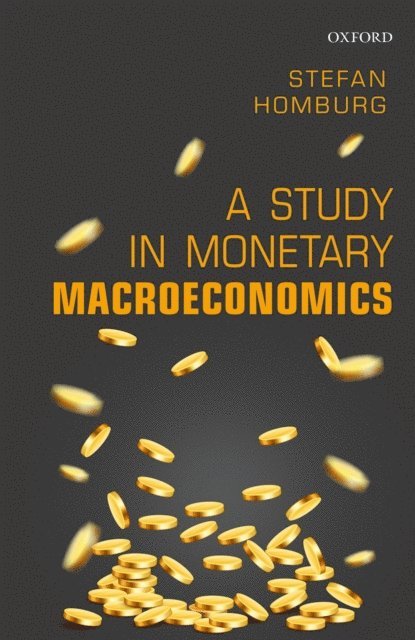 Stefan Homburg - Study in Monetary Macroeconomics, E-bok