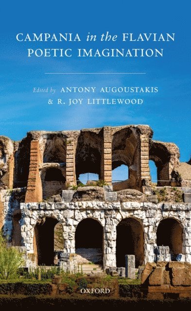 R. Joy Littlewood, Antony Augoustakis - Campania in the Flavian Poetic Imagination, E-bok