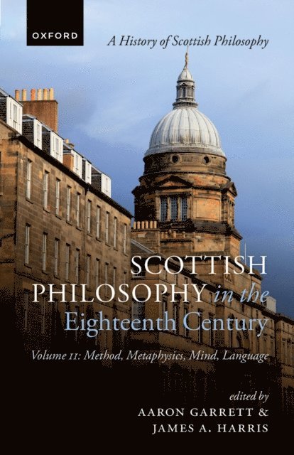 James A. Harris, Aaron Garrett - Scottish Philosophy in the Eighteenth Century, Volume II, E-bok
