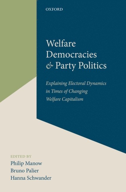 Hanna Schwander, Bruno Palier, Philip Manow - Welfare Democracies and Party Politics, E-bok