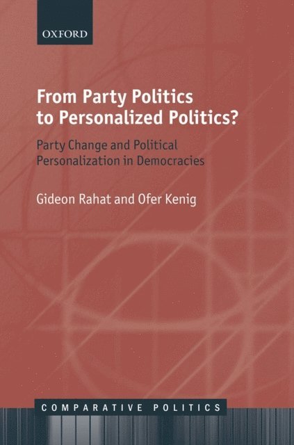 Ofer Kenig, Gideon Rahat - From Party Politics to Personalized Politics?, E-bok
