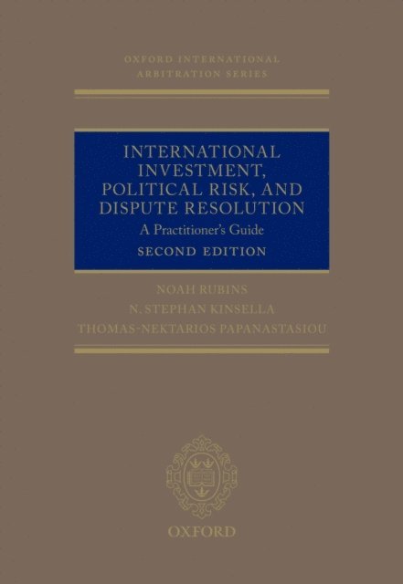 Thomas Nektarios Papanastasiou, Stephen Kinsella, Noah Rubins - International Investment, Political Risk, and Dispute Resolution, E-bok