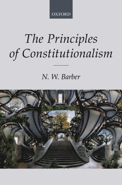 N. W. Barber - Principles of Constitutionalism, E-bok. Tillgänglighet: Lägg i varukorg