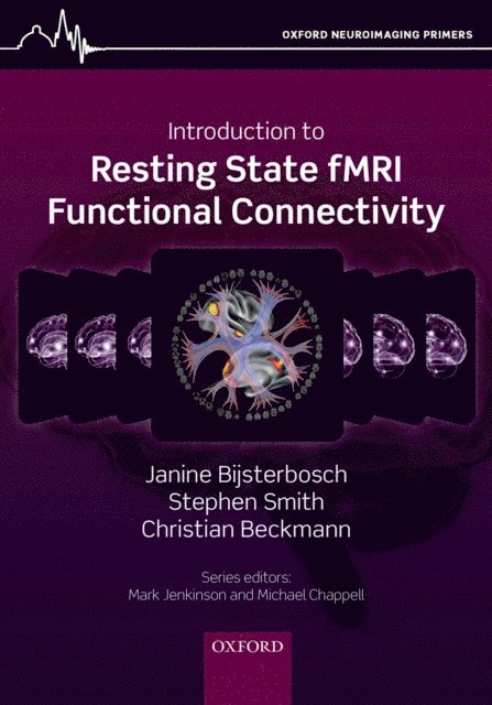 Christian F. Beckmann, Stephen M. Smith, Janine Bijsterbosch - Introduction to Resting State fMRI Functional Connectivity, E-bok