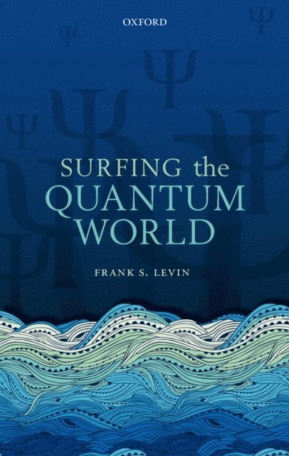 Frank S. Levin - Surfing the Quantum World, E-bok