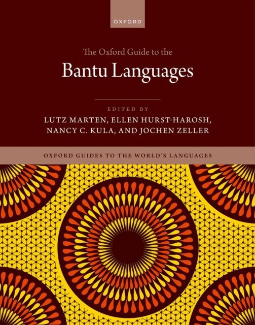 Jochen Zeller, Nancy C. Kula, Ellen Hurst-Harosh, Lutz Marten - Oxford Guide to the Bantu Languages, E-bok