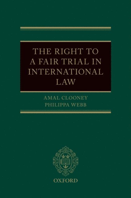 Philippa Webb, Amal Clooney - Right to a Fair Trial in International Law, E-bok