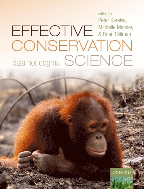 Brian Silliman, Michelle Marvier, Peter Kareiva - Effective Conservation Science, E-bok