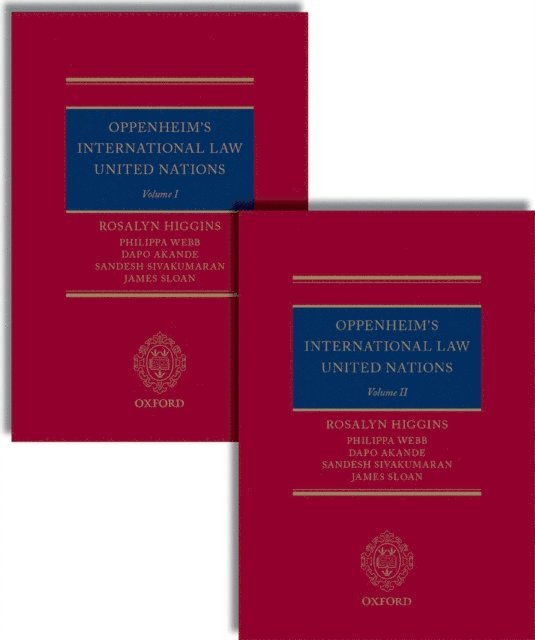 James Sloan, Sandesh Sivakumaran, Dapo Akande, Philippa Webb, Rosalyn Higgins - Oppenheim's International Law: United Nations, E-bok