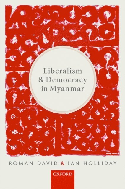 Ian Holliday, Roman David - Liberalism and Democracy in Myanmar, E-bok