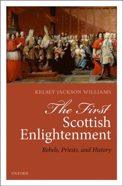 Kelsey Jackson Williams - First Scottish Enlightenment, E-bok