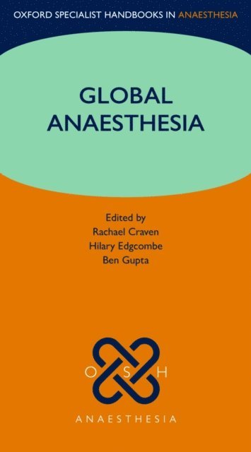 Ben Gupta, Hilary Edgcombe, Rachael Craven - Global Anaesthesia, E-bok