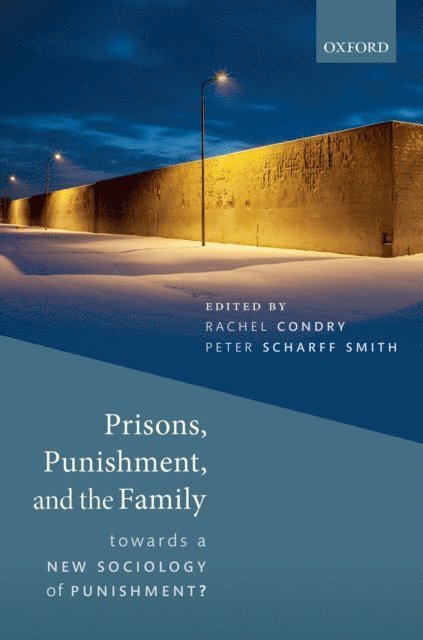 Peter Scharff Smith, Rachel Condry - Prisons, Punishment, and the Family, E-bok