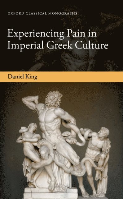 Daniel King - Experiencing Pain in Imperial Greek Culture, E-bok
