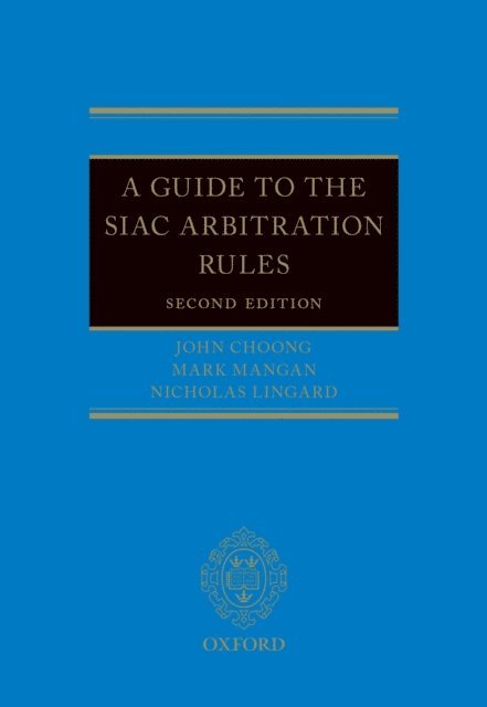 Nicholas Lingard, Mark Mangan, John Choong - Guide to the SIAC Arbitration Rules, E-bok
