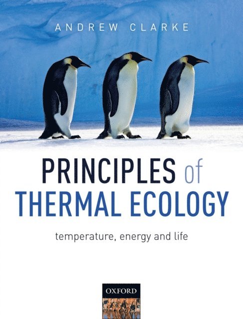 Andrew Clarke - Principles of Thermal Ecology: Temperature, Energy and Life, E-bok
