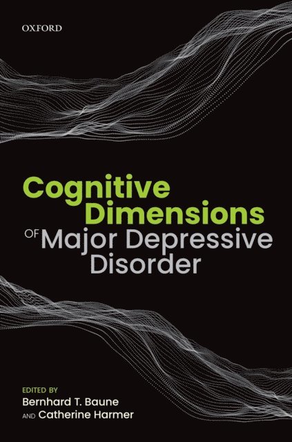 Catherine Harmer, Bernhard T. Baune - Cognitive Dimensions of Major Depressive Disorder, E-bok