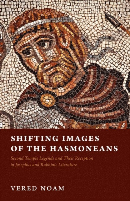 Vered Noam - Shifting Images of the Hasmoneans, E-bok