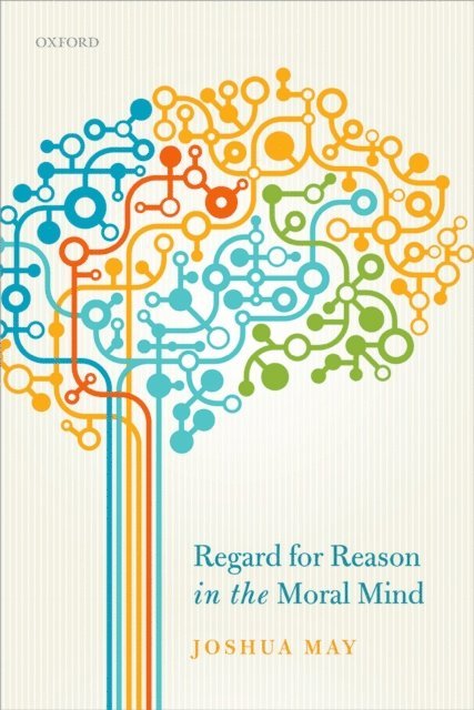 Joshua May - Regard for Reason in the Moral Mind, E-bok