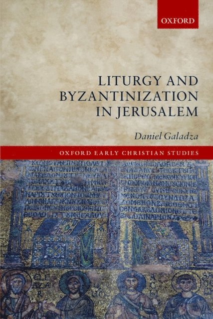 Daniel Galadza - Liturgy and Byzantinization in Jerusalem, E-bok. Tillgänglighet: Lägg i varukorg