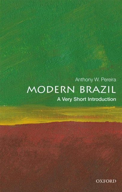 Anthony W. Pereira - Modern Brazil, E-bok