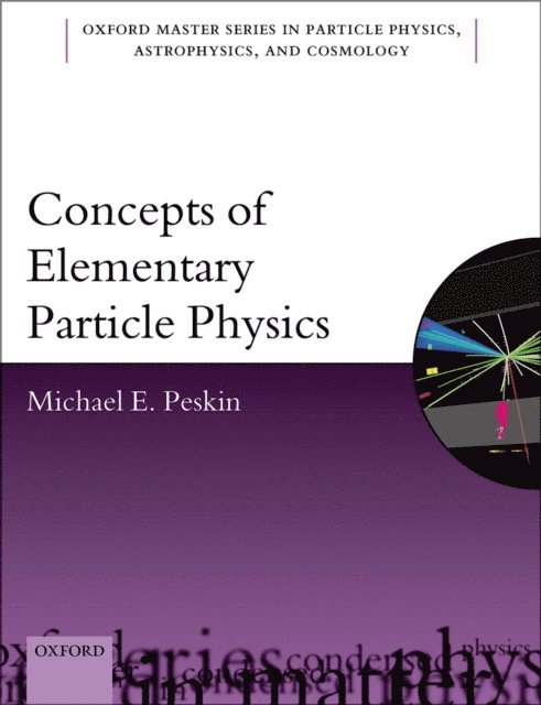 Michael E. Peskin - Concepts of Elementary Particle Physics, E-bok