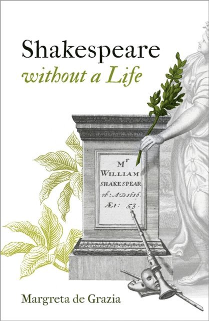 Margreta de Grazia - Shakespeare Without a Life, E-bok