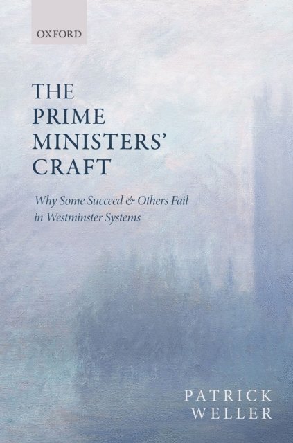 Patrick Weller - Prime Ministers' Craft, E-bok