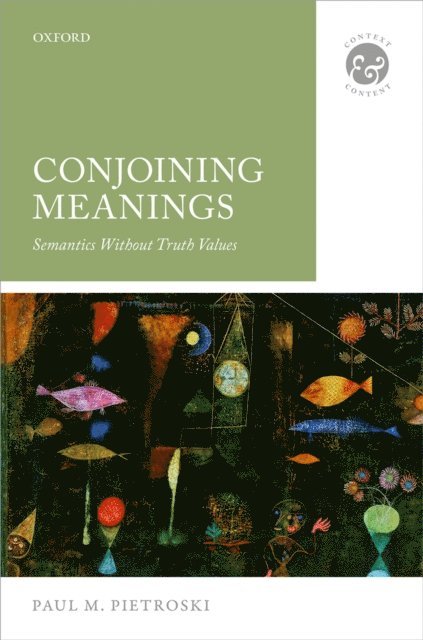 Paul M. Pietroski - Conjoining Meanings, E-bok