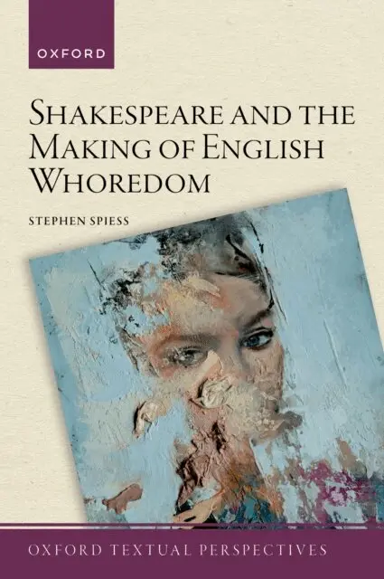Stephen Spiess - Shakespeare and the Making of English Whoredom, E-bok. Tillgänglighet: Lägg i varukorg