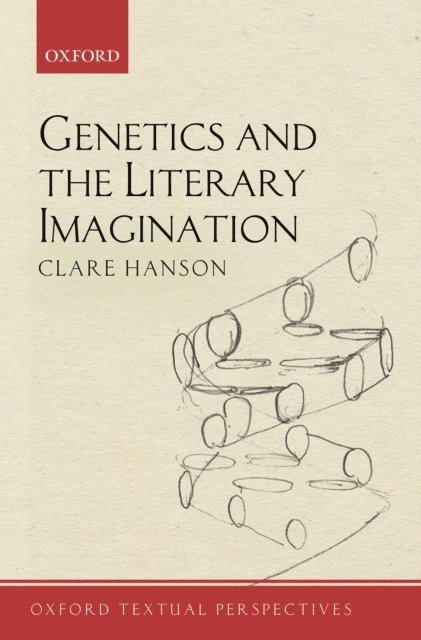 Clare Hanson - Genetics and the Literary Imagination, E-bok