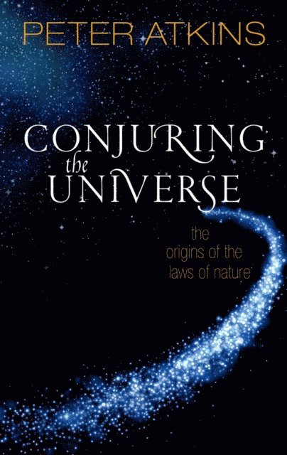 Peter Atkins - Conjuring the Universe, E-bok
