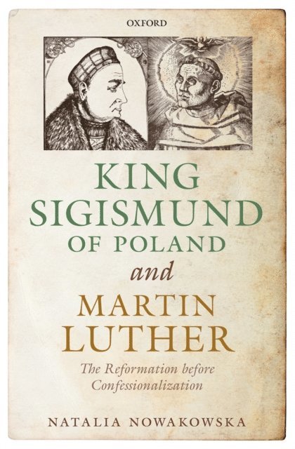 Natalia Nowakowska - King Sigismund of Poland and Martin Luther, E-bok