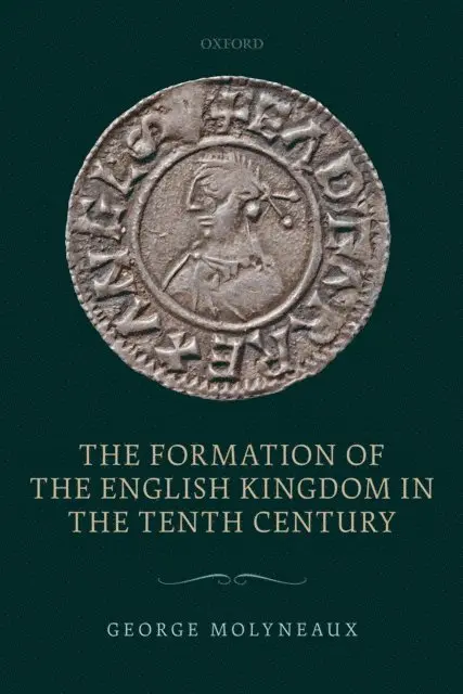 George Molyneaux - Formation of the English Kingdom in the Tenth Century, E-bok. Tillgänglighet: Lägg i varukorg