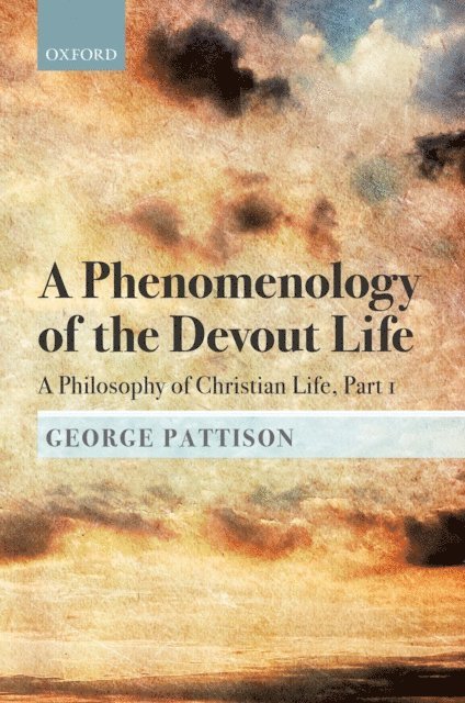 George Pattison - Phenomenology of the Devout Life, E-bok