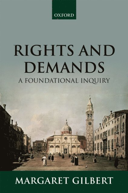 Margaret Gilbert - Rights and Demands, E-bok