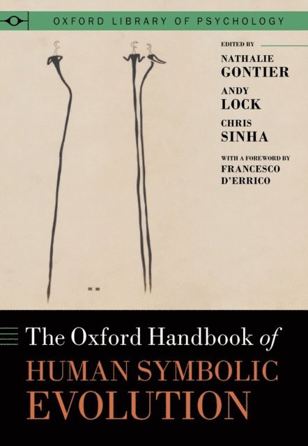 Chris Sinha, Andy Lock, Nathalie Gontier - Oxford Handbook of Human Symbolic Evolution, E-bok