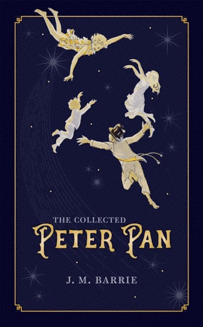 J. M. Barrie, Robert Douglas-Fairhurst - Collected Peter Pan, E-bok
