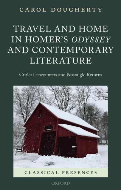 Carol Dougherty - Travel and Home in Homer's Odyssey and Contemporary Literature, E-bok