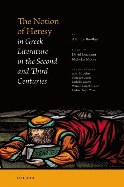 Alain Le Boulluec, Nicholas Moore, David Lincicum - Notion of Heresy in Greek Literature in the Second and Third Centuries, E-bok
