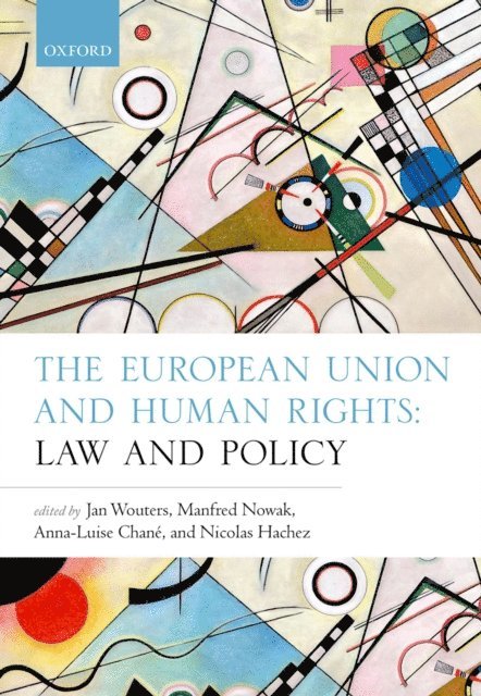 Nicolas Hachez, Anna-Luise ChanA(c), Manfred Nowak, Jan Wouters - European Union and Human Rights, E-bok