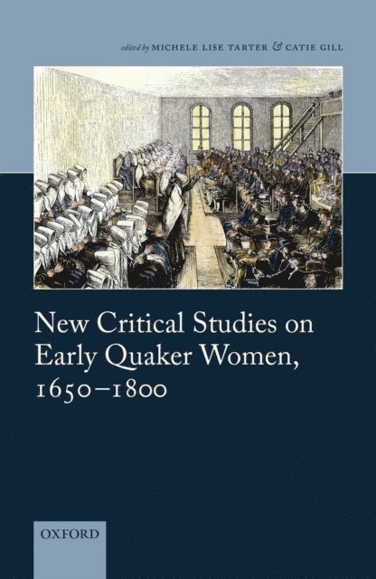 Catie Gill, Michele Lise Tarter - New Critical Studies on Early Quaker Women, 1650-1800, E-bok