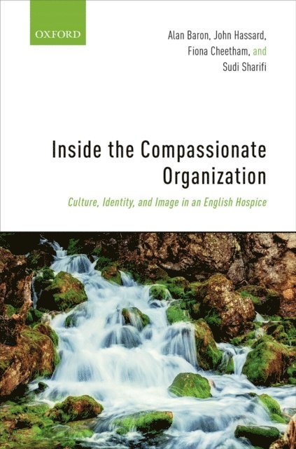 Sudi Sharifi, Fiona Cheetham, John Hassard, Alan Baron - Inside the Compassionate Organization, E-bok