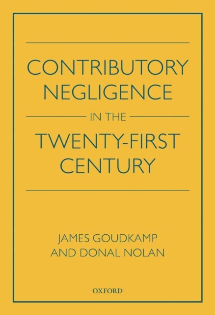 Donal Nolan, James Goudkamp - Contributory Negligence in the Twenty-First Century, E-bok