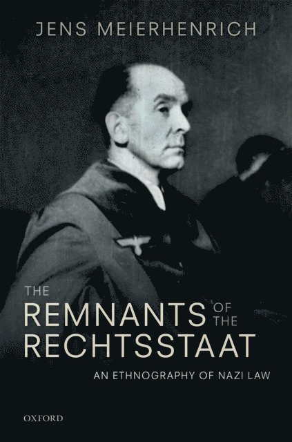 Jens Meierhenrich - Remnants of the Rechtsstaat, E-bok